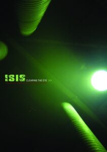 SonicAbuse | Isis - 'CLearing The Eye' DVD Review