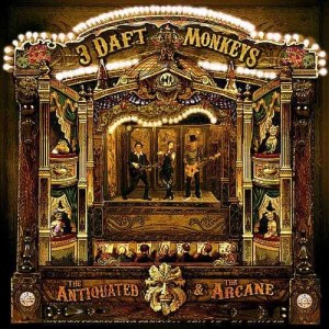 3 Daft Monkeys – ‘The Antiquated And The Arcane’ Album Review