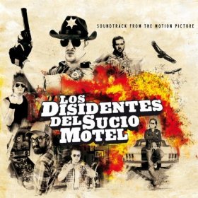 Los Disidentes Del Sucio Motel – ‘Soundtrack From The Motion Picture’ Album Review