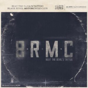 SonicAbuse | Black Rebel Motorcycle Club - 'Beat The Devil's Tattoo' Album Review