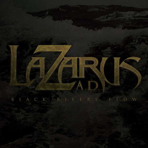Lazarus A.D. – ‘Black Rivers Flow’ Album Review
