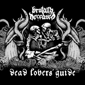Brutally Deceased – ‘Dead Lovers’ Guide’ Album Review
