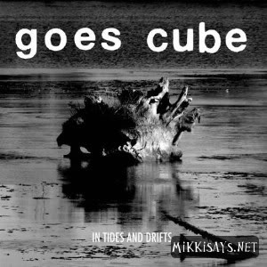 Goes Cube – ‘In Tides And Drifts’ Album Review