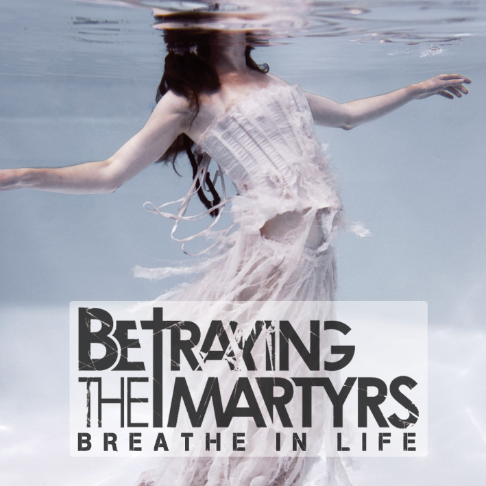Betraying The Martyrs – ‘Breathe In Life’ Album Review