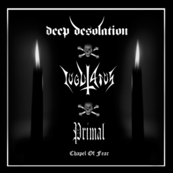 Deep Desolation, Iugulatus And Primal – ‘Chapel Of Fear’ Split Album Review