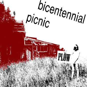 Plow – ‘Bicentennial Picnic’ EP Review
