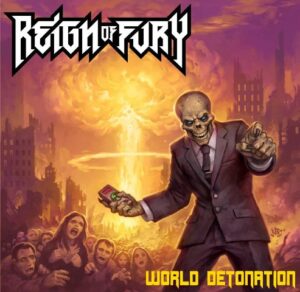 SonicAbuse | Reign Of Fury - 'World Detonation' Album Review