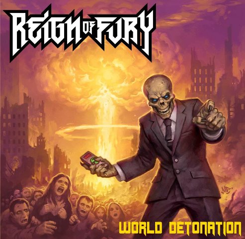 Reign Of Fury – ‘World Detonation’ Album Review