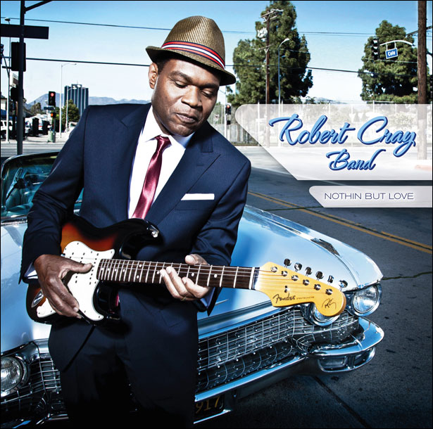 Robert Cray Band – ‘Nothin But Love’ Album Review