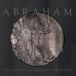 Abraham – ‘The Serpent, The Prophet And The Whore’ Album Review