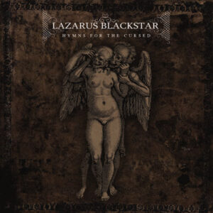 SonicAbuse | Lazarus Blackstar - 'Hymns For The Cursed' Album Review