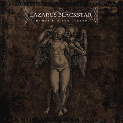Lazarus Blackstar – ‘Hymns For The Cursed’ Album Review
