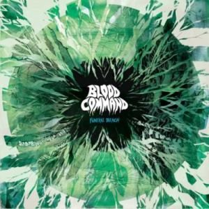 Blood Command – ‘Funeral Beach’ Album Review