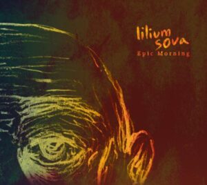 SonicAbuse | Lilium Sova - 'Epic Morning' Album Review