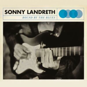 Sonny_Landreth-Bound_By_The_Blues-420x420