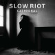 Slow Riot – ‘Cathedral’ EP Review