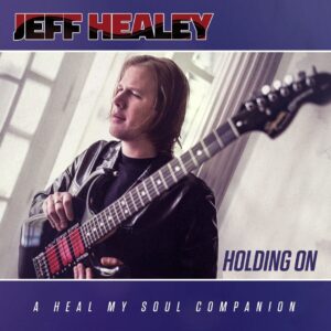 SonicAbuse | Jeff Healey - 'Holding On' Album review