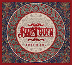 SonicAbuse | Bad Touch - 'Truth Be Told' Album Review