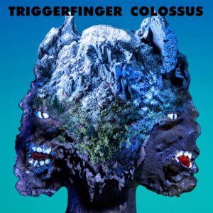 SonicAbuse | Triggerfinger - 'Colossus' Album Review