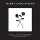 Mark Lanegan Band – ‘Still Life With Roses’ EP Review