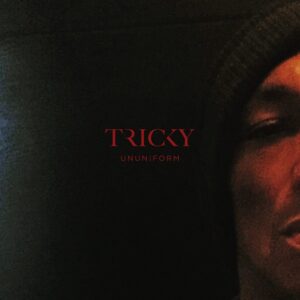 SonicAbuse | Tricky - 'Ununiform' Album Review