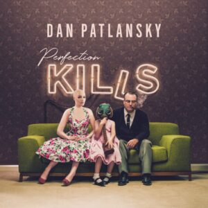 SonicAbuse | Dan Patlansky - 'Perfection Kills' CD Review