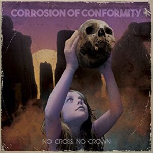 SonicAbuse | Corrosion Of Conformity - 'No Cross No Crown' Album Review