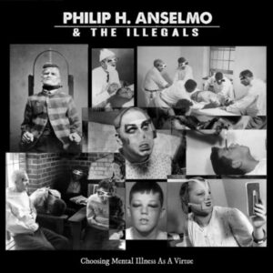 SonicAbuse | Philip H. Anselmo & The Illegals Unveil 'Choosing Mental Illness' Clip