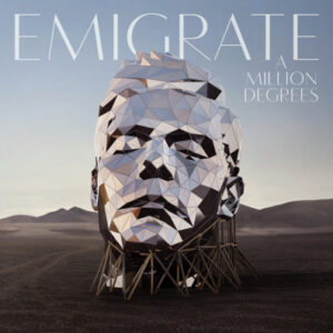 SonicAbuse | Emigrate - A Million Degrees Album Review