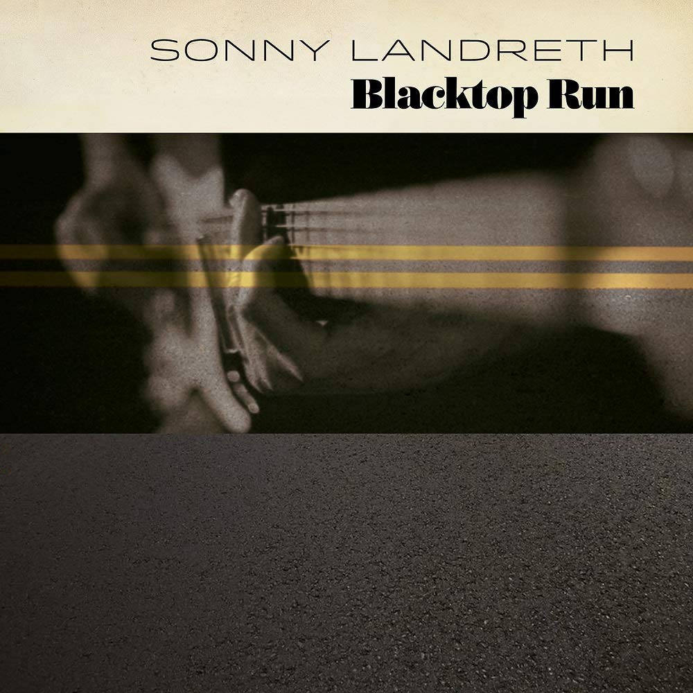 SonicAbuse | Sonny Landreth - Blacktop Run CD Review