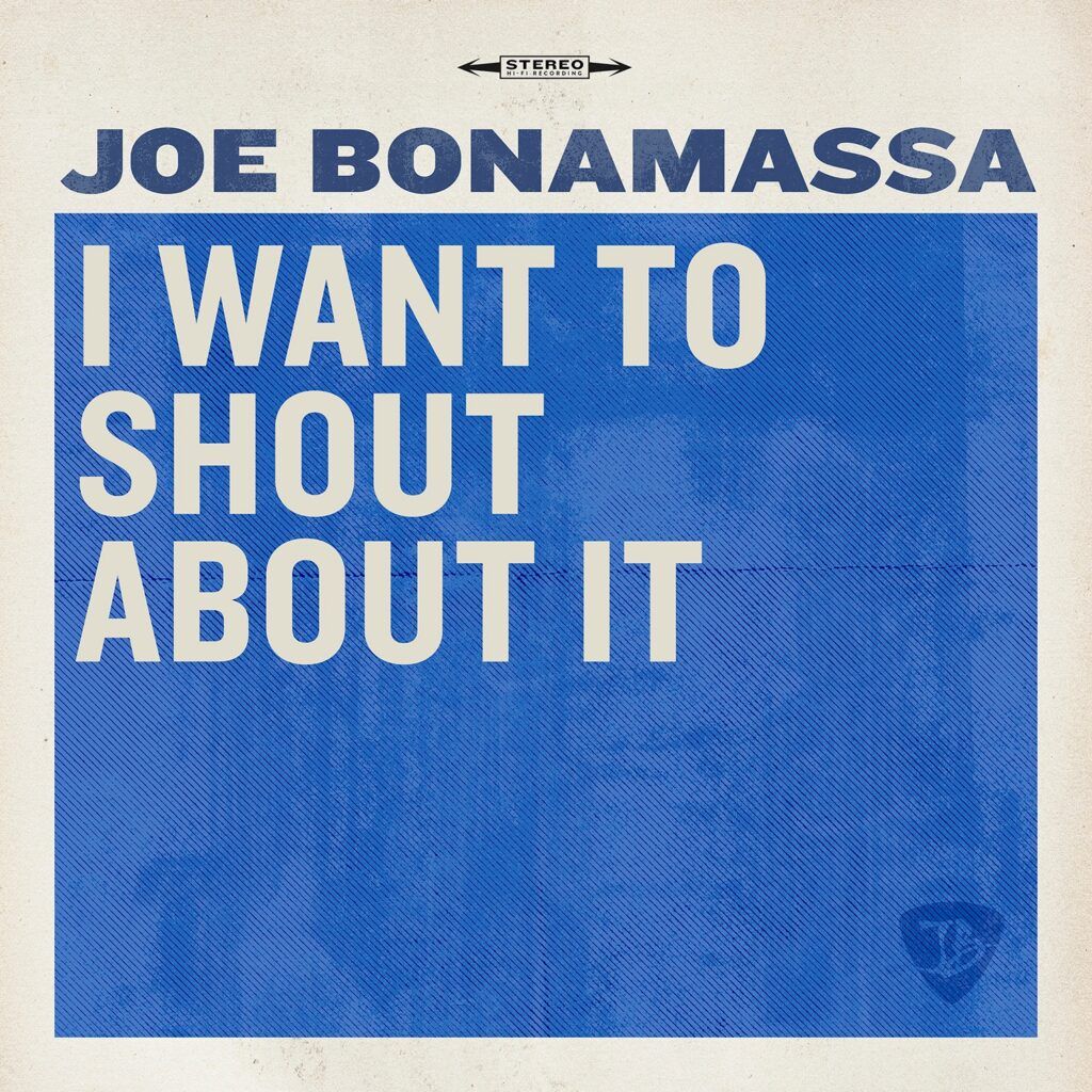 SonicAbuse Joe Bonamassa Drops Surprise Single "I Want To Shout About It"