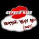 Gypsy’s Kiss Share “Better Than Me” Video Clip
